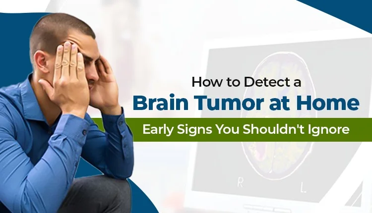 how to detect brain tumor at home